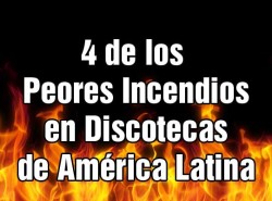 Infografía: 4 de los Peores Incendios en Discotecas de América Latina