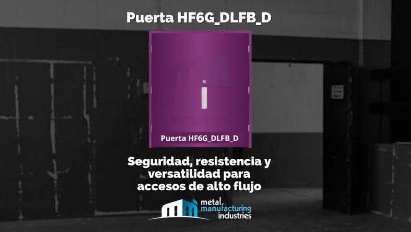Puerta HF6G_DLFB_D: Seguridad, resistencia y versatilidad para accesos de alto flujo