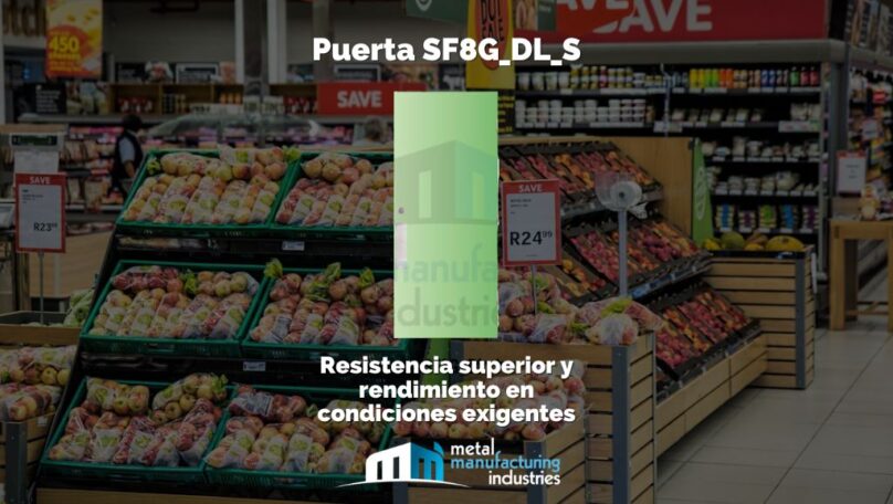 Puerta SF8G_DL_S: resistencia superior y rendimiento en condiciones exigentes