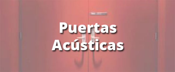 Puertas Aislantes al Sonido (acústicas)