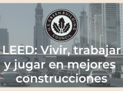 LEED: Vivir, trabajar y jugar en mejores construcciones