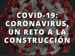 COVID-19: Coronavirus, un reto a la construcción