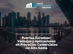 Puertas Eurodoor: Ventajas y Aplicaciones en Proyectos Comerciales de Alta Gama