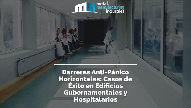 Barreras Anti-Pánico Horizontales: Casos de Éxito en Edificios Gubernamentales y Hospitalarios