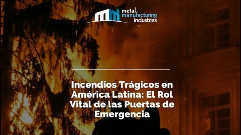Incendios Trágicos en América Latina: El Rol Vital de las Puertas de Emergencia