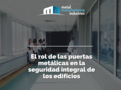 El rol de las puertas metálicas en la seguridad integral de los edificios