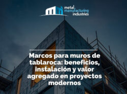 Marcos para muros de tablaroca: beneficios, instalación y valor agregado en proyectos modernos
