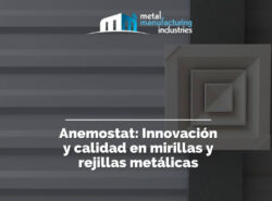 Anemostat: Innovación y calidad en mirillas y rejillas metálicas
