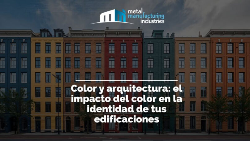 Color y arquitectura: el impacto del color en la identidad de tus edificaciones