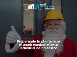 Preparando tu planta para el 2026: mantenimiento industrial de fin de año