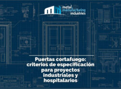 Puertas cortafuego: criterios de especificación para proyectos industriales y hospitalarios
