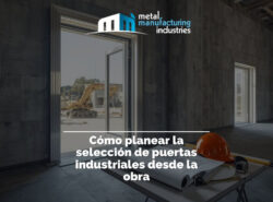 Cómo planear la selección de puertas industriales desde la obra